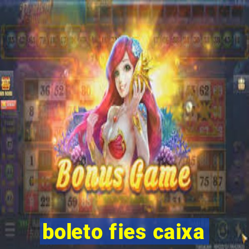 boleto fies caixa